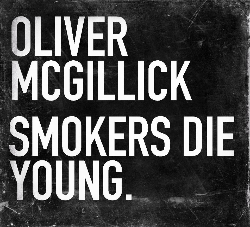 Soutěž o 2 alba „Smokers Die Young“ od Olivera McGillicka! (UKONČENO)