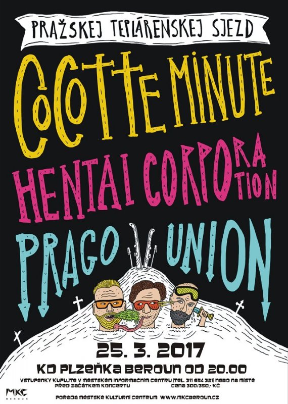 Pražskej Teplárenskej Sjezd aneb Cocotte Minute, Henti Corporation a Prago Union na turné