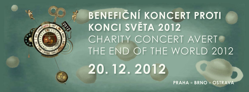 Nenechejte si ujít Benefiční Koncert Proti konci světa 2012!