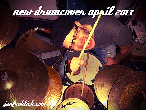 Jan Frohlich chystá v dubnu 2013 nový drumcover!